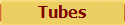Tubes